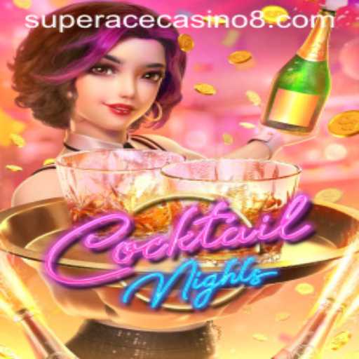 Experience the Excitement of CocktailNights at Super Ace Casino