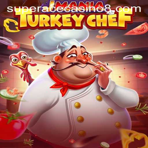 Exploring JManiaTurkeyChef: A Culinary Adventure Game with Super Ace Casino Flavor