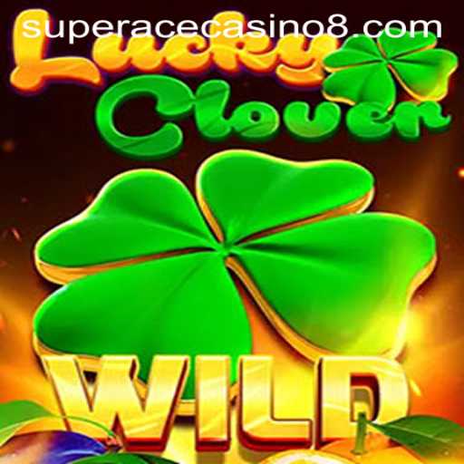 Discover the Excitement of LuckyClover at Super Ace Casino
