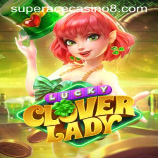 Discover the Thrills of LuckyCloverLady at Super Ace Casino