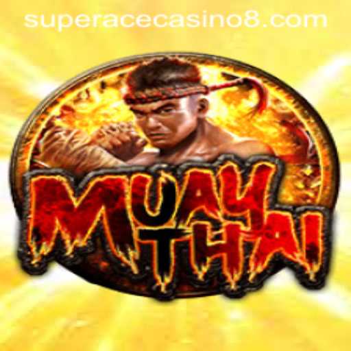 Exploring the Thrills of MuayThai at Super Ace Casino