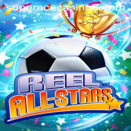 ReelAllStars: A New Gem at Super Ace Casino