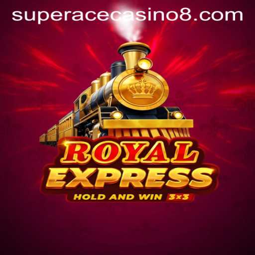 Exploring RoyalExpress: The Latest Excitement from Super Ace Casino